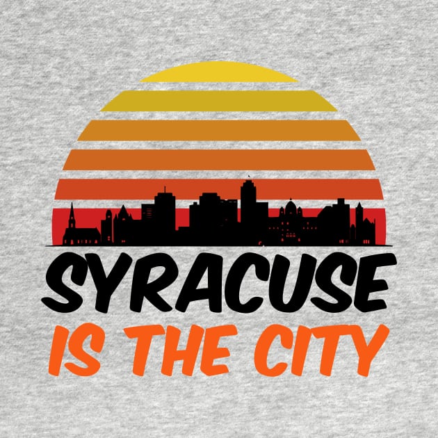 Syracuse is the city Retro Sunset City Skyline Souvenir Gift by BadDesignCo